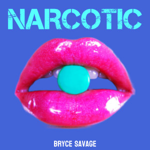 Album Narcotic oleh Bryce Savage