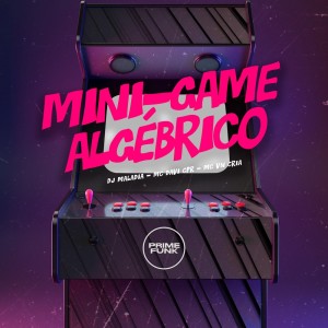 Listen to Mini-game Algébrico (Explicit) song with lyrics from DJ MALADIA