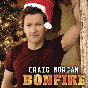 ดาวน์โหลดและฟังเพลง Bonfire (Christmas Version) พร้อมเนื้อเพลงจาก Craig Morgan