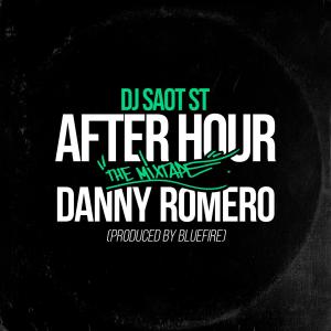 อัลบัม DANNY ROMERO #13 AFTER HOUR THE MIXTAPE ศิลปิน DJ Saot ST