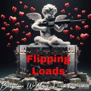 ดาวน์โหลดและฟังเพลง Flipping Loads (Explicit) พร้อมเนื้อเพลงจาก BabyStaxx