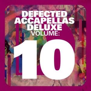 Various的專輯Defected Accapellas Deluxe Volume 10