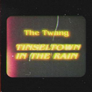 อัลบัม Tinseltown in the Rain ศิลปิน The Twang