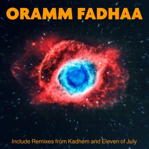 Listen to Fadhaa (Kadhem Remix) song with lyrics from Oramm