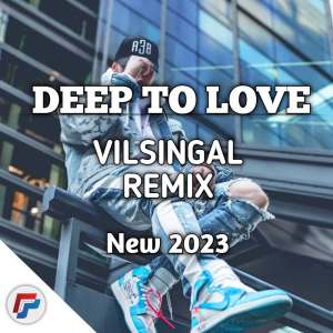 Album DEEP TO LOVE VILSINGAL REMIX (Remix) from Villi Singal