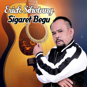 Dengarkan Sigaret Begu lagu dari Erick Sihotang dengan lirik