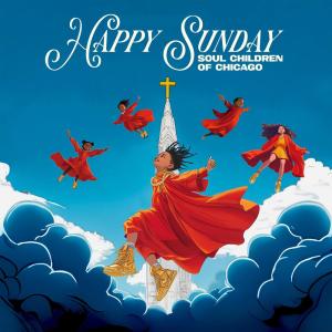 收聽Soul Children of Chicago的Happy Sunday歌詞歌曲