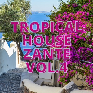 Various的专辑Tropical House Zante Vol.4