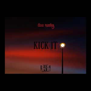 收听Dee Nasty的Kick It (Explicit)歌词歌曲