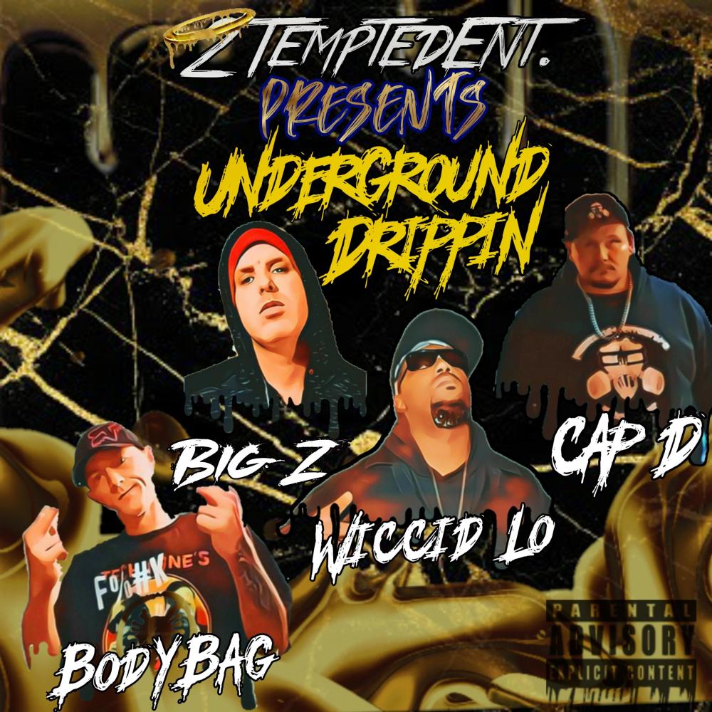 Underground Drippin'(feat. BodyBag Tha Zipper, Wiccid Lo & Cap-D) (Explicit)