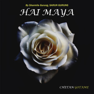 Listen to Hai Maya song with lyrics from Sharmila Gurung