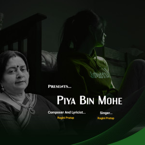 Album Piya Bin Mohe from 