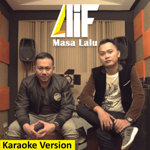Dengarkan lagu Masa Lalu (Karaoke Version) nyanyian Alif Band dengan lirik