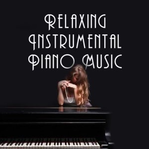 Relaxing Instrumental Piano Music