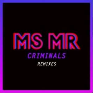 ดาวน์โหลดและฟังเพลง Criminals (Everything Everything Remix) พร้อมเนื้อเพลงจาก Ms Mr