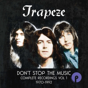 Trapeze的專輯Don't Stop The Music: Complete Recordings, Vol. 1, 1970-1992