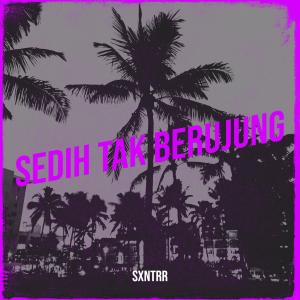 Dengarkan Sedih Tak Berujung lagu dari sxntrr dengan lirik