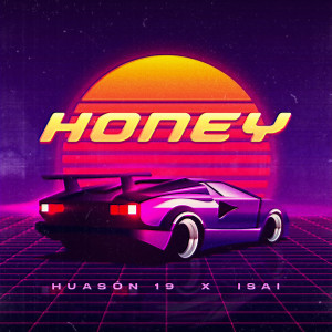 Listen to Honey song with lyrics from Huasón 19