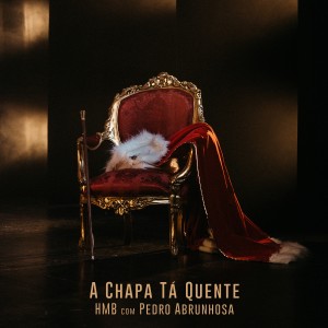 收聽HMB的A Chapa Tá Quente歌詞歌曲