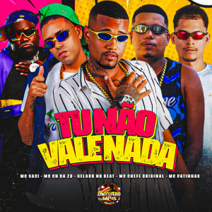 Listen to TU não Vale Nada (Explicit) song with lyrics from Gelado No Beat