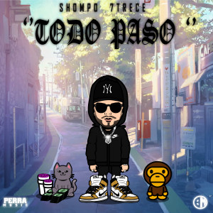 ดาวน์โหลดและฟังเพลง Todo Paso พร้อมเนื้อเพลงจาก Shompo 7trece