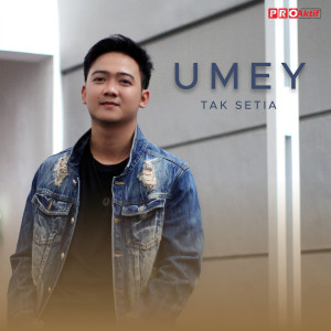 收听Umey的Tak Setia歌词歌曲