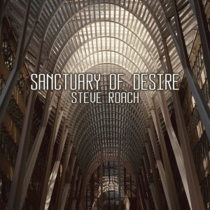 อัลบัม Sanctuary of Desire ศิลปิน Steve Roach