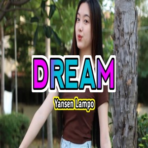 Listen to DREAM song with lyrics from Yansen Lampo