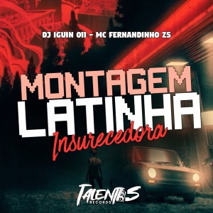 收聽MC FERNANDINHO ZS的MONTAGEM LATINHA INSURECEDORA (Explicit)歌詞歌曲