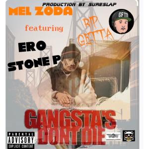 อัลบัม Gangsta dont die (Getta) (feat. Ero & Stone P) (Explicit) ศิลปิน Mel Zoda