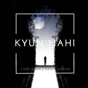 Listen to Kyun Nahi song with lyrics from Switchers