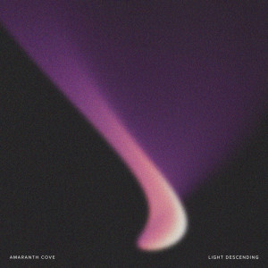 ดาวน์โหลดและฟังเพลง Light Descending พร้อมเนื้อเพลงจาก Amaranth Cove