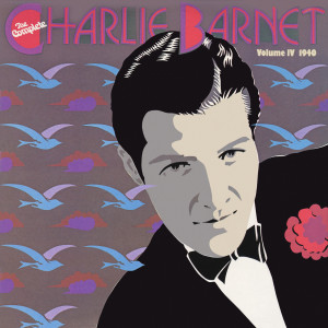 Charlie Barnet & His Orchestra的專輯The Complete Charlie Barnet, Vol. IV