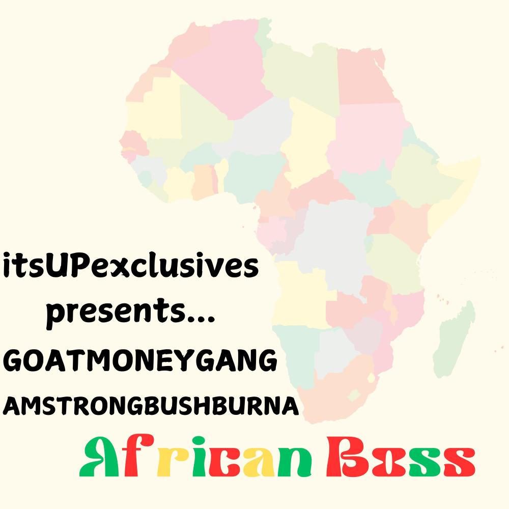 African Boss (feat. AMSTRONGBUSHBURNA) (Explicit)