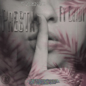 Presta的专辑Silence (Explicit)