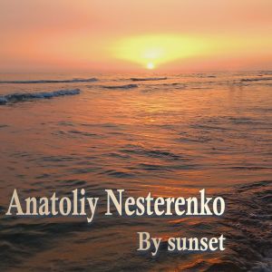 Anatoliy Nesterenko的专辑By sunset
