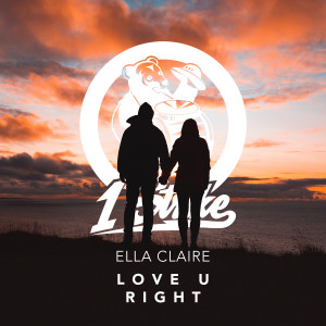 ดาวน์โหลดและฟังเพลง Love U Right พร้อมเนื้อเพลงจาก Ella Claire