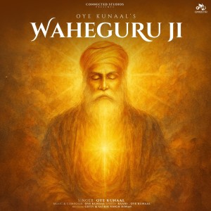 收聽Oye Kunaal的Waheguru Ji歌詞歌曲