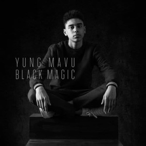 ดาวน์โหลดและฟังเพลง Black Magic (Trap Edit) พร้อมเนื้อเพลงจาก Yung Mavu