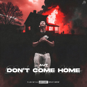 Album Dont Come Home (Explicit) from AUT