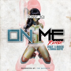Sonny Bo的专辑On Me (feat. I-Rocc & Smigg Dirtee) [Remix] - Single