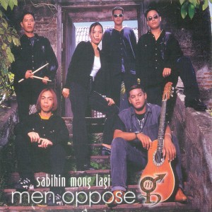 收听MEN OPPOSE的Sabihin Mong Lagi歌词歌曲