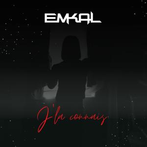 收聽Emkal的J'la connais (Explicit)歌詞歌曲