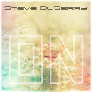 ดาวน์โหลดและฟังเพลง On พร้อมเนื้อเพลงจาก Steve DuBerry
