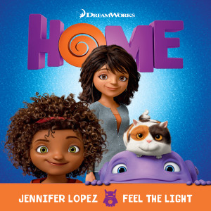 收聽Jennifer Lopez的Feel The Light (From The "Home" Soundtrack)歌詞歌曲
