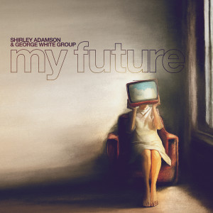 อัลบัม My Future ศิลปิน Shirley Adamson