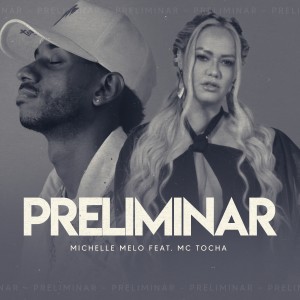 Listen to Preliminar song with lyrics from Michelle Melo