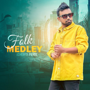 Listen to Folk Medley song with lyrics from Ashraful Pavel