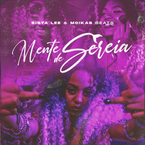 收聽Sista lee的Mente de Sereia歌詞歌曲