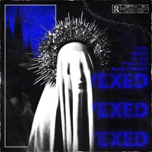 收聽BRXND的VEXED! (feat. ZxiiD & FL.VCO) (Explicit)歌詞歌曲